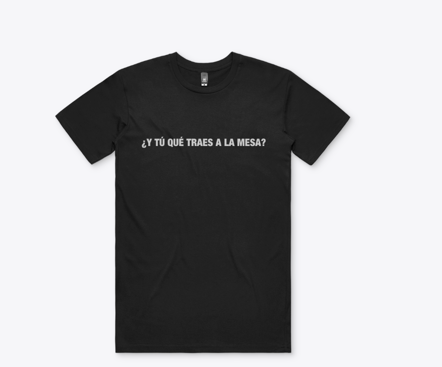 Camiseta ¿Y TÚ QUÉ TRAES A LA MESA?